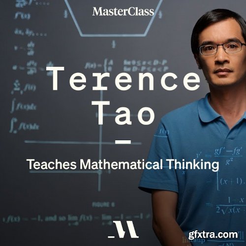 MasterClass - Terence Tao Teaches Mathematical Thinking