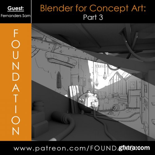 Foundation Patreon - Blender for Concept Art Part 1 & 2 & 3