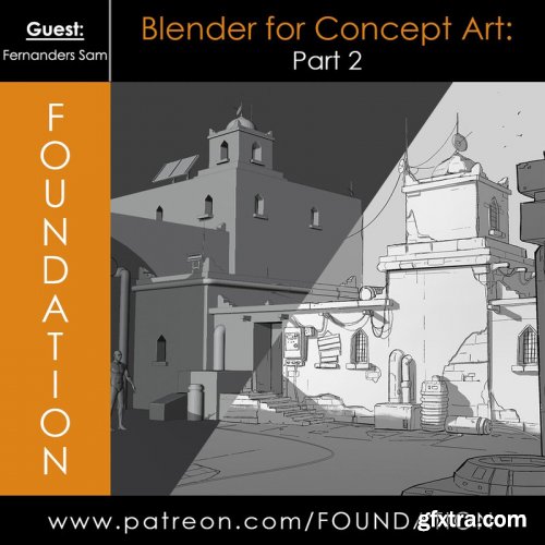 Foundation Patreon - Blender for Concept Art Part 1 & 2 & 3