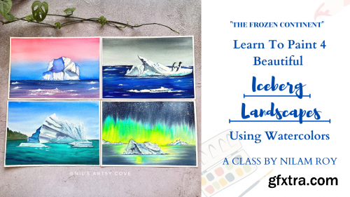  The Frozen Continent : Learn to Paint 4 Iceberg Landscapes Using Watercolors