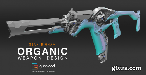 Gumroad - Organic Weapon Design Tutorial v2.0 by Sean Bigham