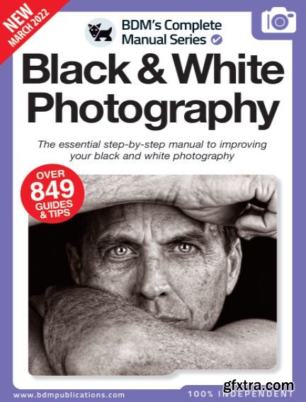 Black & White Photography Complete Manual - 13th Edition, 2022