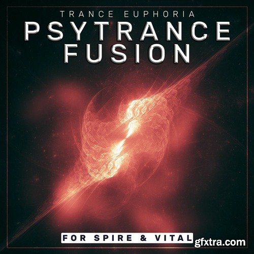 Trance Euphoria Psytrance Fusion For Spire And Vital