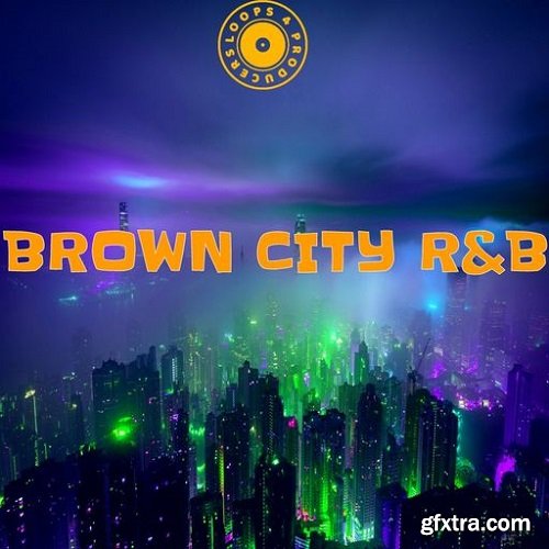 Loops 4 Producers Brown City RnB WAV