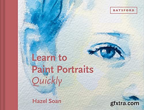 Learn to Paint Portraits Quickly (Learn Quickly)