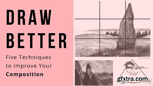 Draw Better: Five Easy Techniques to Improve Your Composition