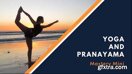 Yoga and Pranayama | Mastery Mini