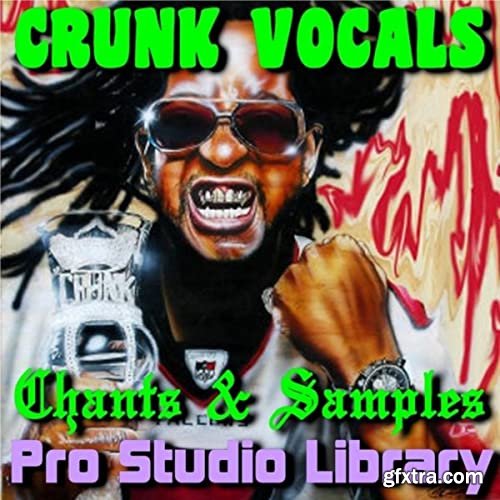 Pro Studio Library Crunk Vocals Chants & Samples FLAC