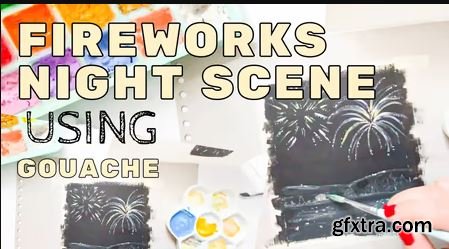 Learn How to Paint FIREWORKS and LIGHTS on night scenes with GOUACHE