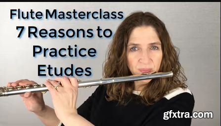 Flute Masterclass: 7 Reasons to Practice Etudes