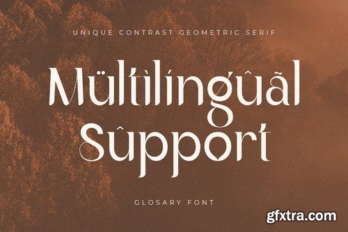 Glosary - Unique Contrast Geometric Serif