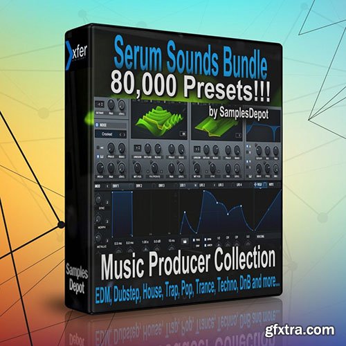 Samples Depot 80,000 xFer Serum Presets Bundle FXP