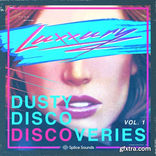 Splice Sounds Luxxury Dusty Disco Discoveries WAV