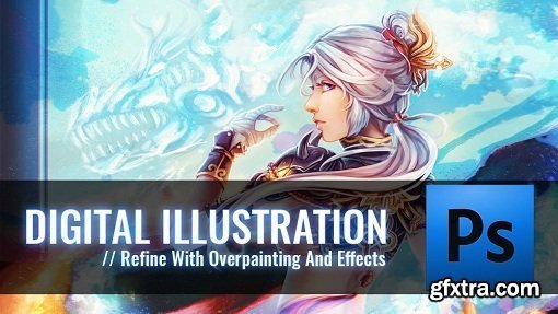 Digital Illustration: Refine With Overpainting And Effects