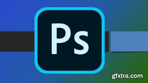 Ultimate Adobe Photoshop Training: From Beginner to Pro 2022