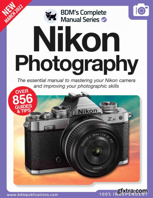 The Complete Nikon Camera Manual - 13th Edition 2021  