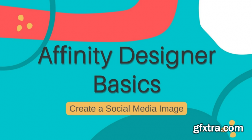  Affinity Designer Basics: Create a Social Media Image