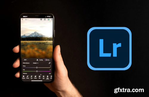  The Complete Lightroom Mobile Class: Edit Like a Pro on Your Phone