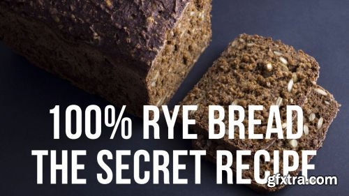 100% Rye Bread (The secret recipe)