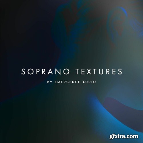 Emergence Audio Soprano Textures KONTAKT