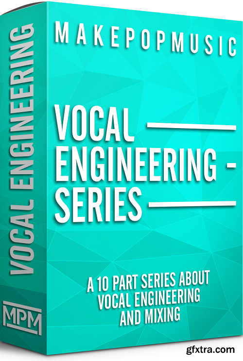 Make Pop Music Vocal Engineering Series TUTORiAL