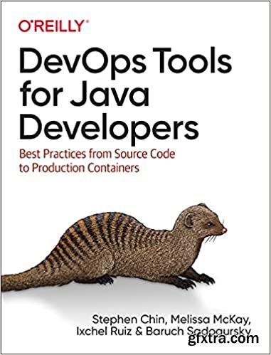 DevOps Tools for Java Developers: Best Practices from Source Code to Production Containers