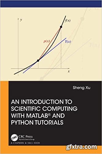 An Introduction to Scientific Computing with Matlab® and Python Tutorials