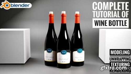  Complete Tutorial Of Making A Wine Bottle On Blender