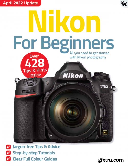 Nikon For Beginners - 10th Edition 2022