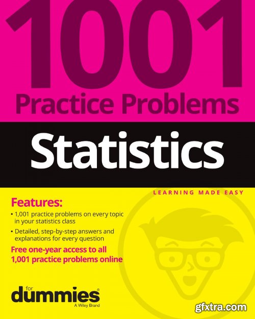 Statistics: 1001 Practice Problems For Dummies (+ Free Online Practice)  