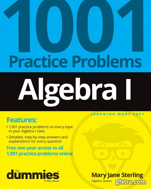 Algebra I: 1001 Practice Problems For Dummies (+ Free Online Practice)  