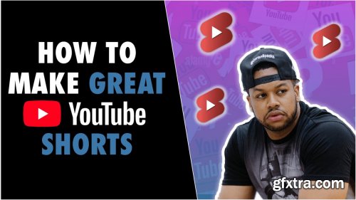  How To Make Great YouTube Shorts