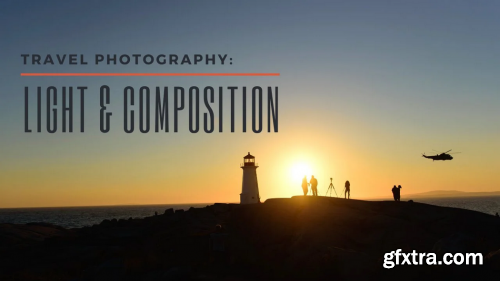  Travel Photography: Mastering Light and Composition