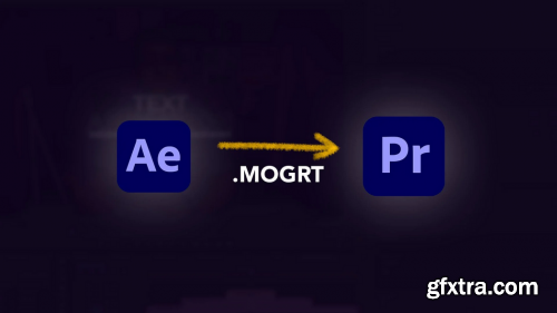  Create Text Animation Presets (. MOGRT files) for AE and Premiere Pro