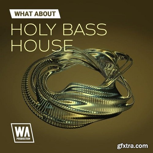 W. A. Production Holy Bass House WAV MIDI ABLETON SERUM-GbR