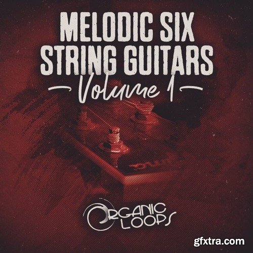 Organic Loops Melodic Six String Guitars Vol 1 MULTiFORMAT