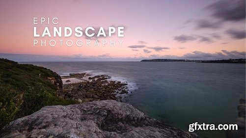 Landscape Photography: Shooting Epic DSLR Travel Photos