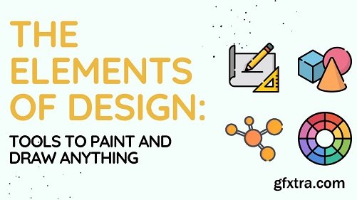 Elements of Design: Tools To Paint and Draw Anything