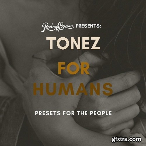 Tonez For Humans - Preset Collection by Rodney Brown