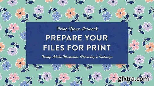 Prepare Your Files for Print | Using Adobe Illustrator, Photoshop & Indesign