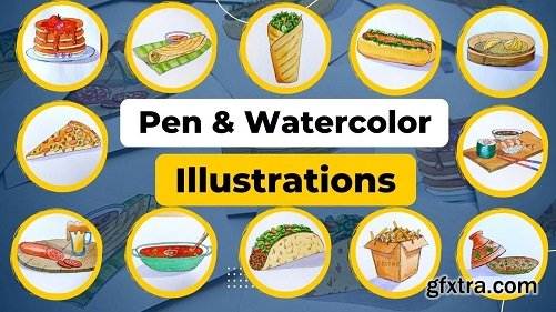 Pen &amp; Watercolor Illustration: Beginner's Approach to Paint Foods Around the World