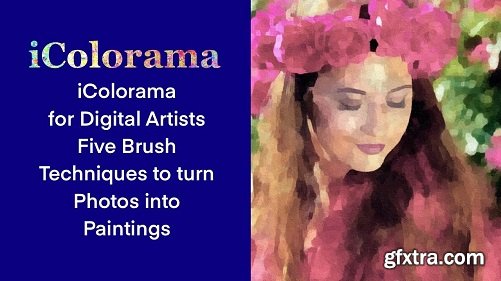 iColorama for Digital Artists to learn Five Brush Techniques to change Photos into Paintings