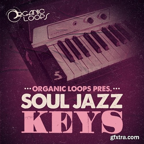 Organic Loops Proudly Present Soul Jazz Keys MULTiFORMAT
