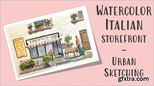 Urban Sketching in Ink & Watercolor | An Italian Street Scene with Old Pasta Shop