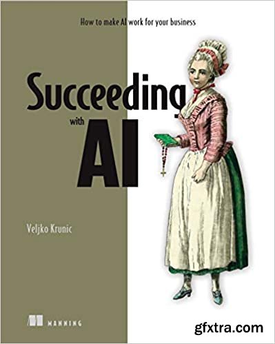 Succeeding with AI: How to make AI work for your business