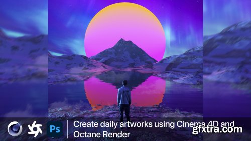  Create daily artworks using Cinema 4D and Octane Render