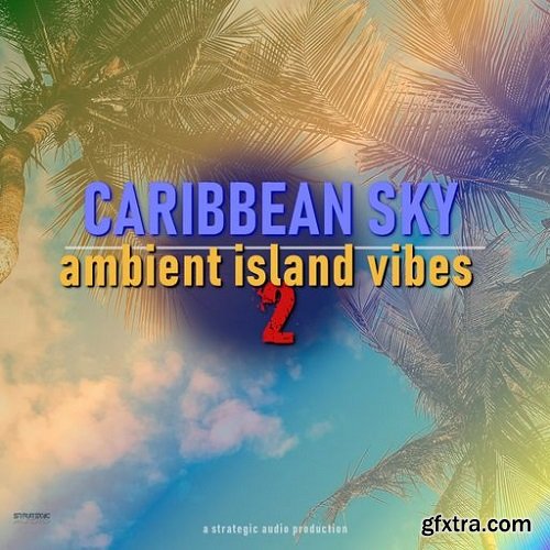 Strategic Audio Caribbean Sky Ambient Island Vibes 2 WAV