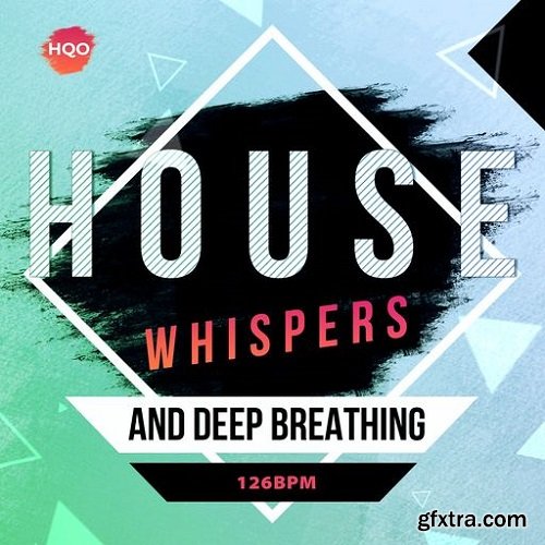 HQO HOUSE WHISPERS AND DEEP BREATHING WAV