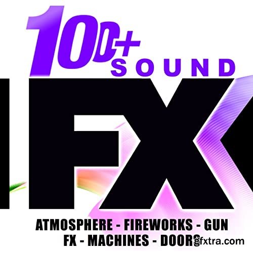 FXStudio 100 Sound FX (Atmosphere Fireworks Gun Fx Machines Doors) FLAC