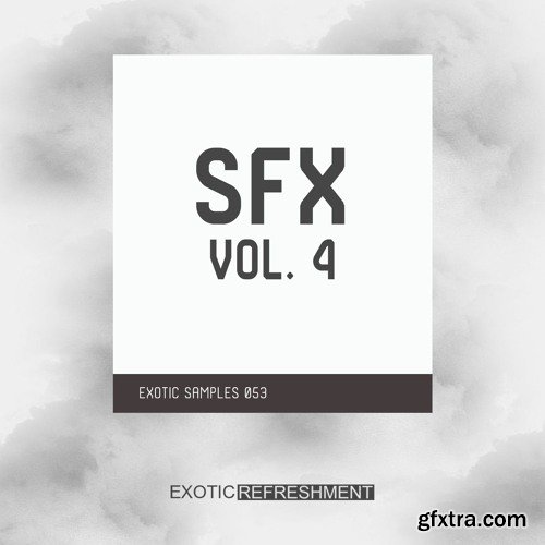 Exotic Refreshment SFX Vol 4 Sample Pack WAV